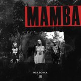 Скачать песню MIA BOYKA - Mamba