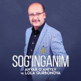 Скачать песню Anvar G'aniyev, Lola Qurbonova - Sog'inganim