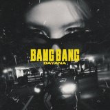 Скачать песню Dayana - Bang Bang