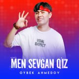 Скачать песню Oybek Ahmedov - Men sevgan qiz