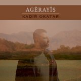 Скачать песню Kadir Okatar - Agêrayîs