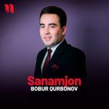 Скачать песню Bobur Qurbonov - Sanamjon