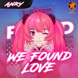 Скачать песню ANRY - We Found Love