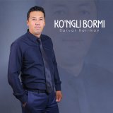 Скачать песню Sarvar Karimov - Ko'ngli bormi