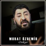 Скачать песню Murat Özdemir - Oskar