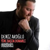Скачать песню Deniz Akoğlu - Yine Başım Dumanlı
