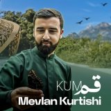 Скачать песню Mevlan Kurtishi - Kum