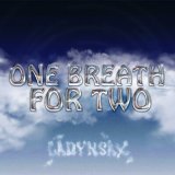 Скачать песню Ladynsax - One breath for two