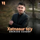 Скачать песню Sherzod Uzoqov - Xatnasur to'y