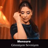 Скачать песню Mensure - Görmüşem Sevmişem