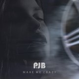 Скачать песню P&JB - Make Me Crazy