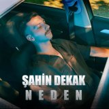 Скачать песню Şahin Dekak - Neden