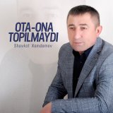 Скачать песню Shavkat Xamdamov - Ota-ona topilmaydi