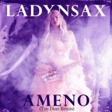 Скачать песню Ladynsax - Ameno (Tim Dian Remix)