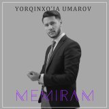 Скачать песню Ёркинхужа Умаров - Memiram