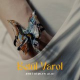 Скачать песню Betül Varol - SENİ KİMLER ALDI