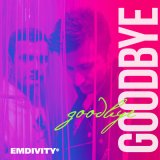 Скачать песню Emdivity - Goodbye