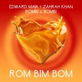 Скачать песню Edward Maya, Zahrah Khan, Rombi & Bombi - Rom Bim Bom