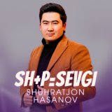 Скачать песню Shuhratjon Hasanov - Sh+P=Sevgi