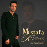 Скачать песню Mustafa Kandak - Ağlama Yüreğim