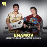 Скачать песню Yusuf Eltoyev & Ilhom Surxon - Enamov