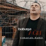 Скачать песню Ankaralı Mahir - Babaya Ağıt