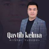 Скачать песню Alisher Yusupov - Qaytib kelma