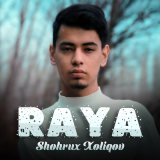 Скачать песню Shohrux Xoliqov - Raya