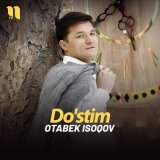 Скачать песню Otabek Isoqov - Do'stim