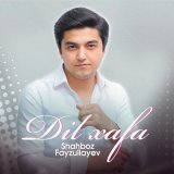 Скачать песню Shahboz Fayzullayev - Dil xafa