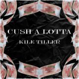 Скачать песню Kile Tiller - Cush a Lotta (Speed Up)