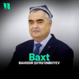 Скачать песню Bahodir Qo'rg'onboyev - Baxt