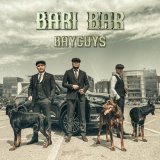 Скачать песню bayGUYS - bari bar