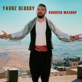 Скачать песню Yavuz Ulusoy - Kurdish Mashup