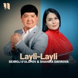 Скачать песню Sehroj G’ulomov - Layli-Layli