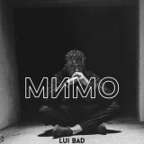 Скачать песню Lui Bad - Мимо
