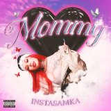 Скачать песню Инстасамка - Mommy