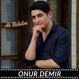 Скачать песню Onur Demir - Ah Belalım