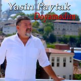 Скачать песню Yasin Paytak - Doyamadım