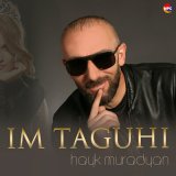 Скачать песню Hayk Muradyan - Im Taguhi