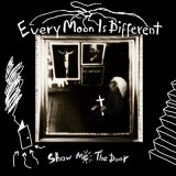 Скачать песню Every Moon Is Different - Show Me the Door