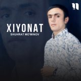 Скачать песню Shuhrat Mo'minov - Xiyonat