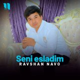 Скачать песню Ravshan Navo - Seni esladim