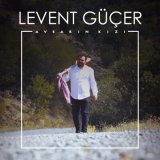 Скачать песню Levent Güçer - Avşarın Kızı