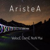 Скачать песню A r i s t e A - VelocE ComE NoN MaI