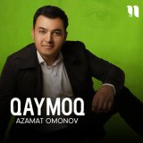 Скачать песню Azamat Omonov - Qaymoq