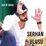 Скачать песню Serhan Ulusu - Aşk Ve Savaş