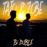 Скачать песню TAJO & ZOBE - Bi Duble