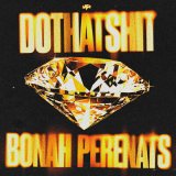 Скачать песню Perenats, Bonah - dothatshit