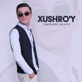 Скачать песню Jumyozbek Salayev - Xushro'y